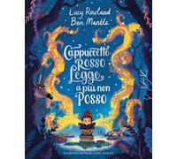 Cappuccetto Rosso legge a più non posso. Ediz. illustrata