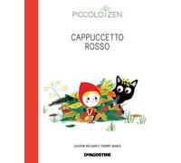 Cappuccetto rosso o come superare la paura. Piccolo zen
