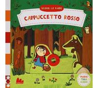 Cappuccetto rosso. Scorri le fiabe. Ediz. a colori