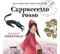 Cappuccetto Rosso. Una fiaba per ogni emozione. Vol. 5