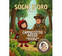CAPPUCCETTO ROSSO: Volume 1: Fiaba Interattiva, Disegni da Colorare e Giochi Educativi per Bambini