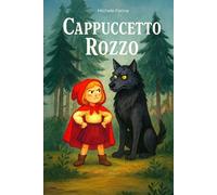 Cappuccetto Rozzo: Una fiaba illustrata in rima dove niente è come sembra. Contiene disegni finali da colorare