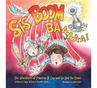 Sis Boom Baa!: The Adventures of Princess Lil' Cap and Sir Hud the Brave