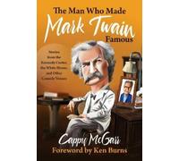 Cappy McGarr The Man Who Made Mark Twain Famous (Copertina rigida)