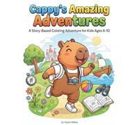 Cappy's Amazing Adventures: A Story-Based Coloring Adventure for Kids Ages 6-10