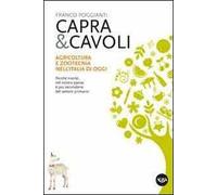 Capra & cavoli. Agricoltura e zootecnica nell'Italia di oggi. Perché niente, nel nostro paese, è più secondario del settore primario