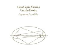Capra Vaccina Lino & Untitled Noise - Perpetual Possibility