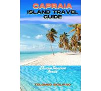 CAPRAIA ISLAND TRAVEL GUIDE: A Tuscan Treasure Awaits
