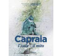 Capraia: l'isola, il mito. Tre drammaturgie per un teatro nella sorprendente magia di un'isola