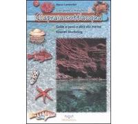 Capraia sott'acqua. Guida ai pesci e altra vita marina. Itinerari snorkeling. Con pinne e maschera. Vol. 3