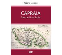 Capraia. Storia di un'isola