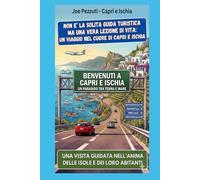 Capri e Ischia: Guida Esperienziale alle Isole del Golfo: Capire prima di vedere. Vivere prima di visitare. Due guide un Volume