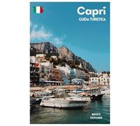 Capri Guida Turistica: Attrazioni, Anacapri, cibo, spiagge ed escursioni giornaliere da Napoli