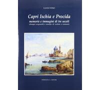 Capri, Ischia e Procida. Memorie e immagini di tre secoli (disegni, acquarelli e