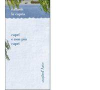 Capri non più Capri di Raffaele La Capria - Pagine d'arte, 2012