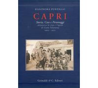 Capri. Storia, Case e Personaggi. Attraverso la vita e l'opera di Carlo Talamona