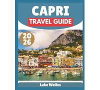 Capri Travel Guide 2026: "Top Sights, Best Stays, Helpful Tips”