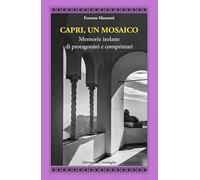 Capri, un mosaico. Memorie isolane di protagonisti e comprimari