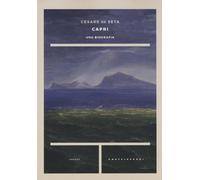 Capri. Una biografia - De Seta Cesare