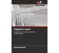 Capricci curvi: La geometria curva nell'architettura contemporanea