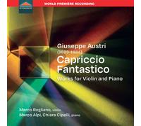 Marco Rogliano, Marco Alpi, Chiara Cipelli – Giuseppe Austri: Capriccio Fantastico – CD – Dynamic
