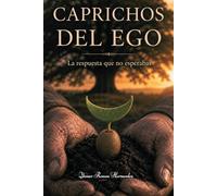 Caprichos del ego: la respuesta que no esperabas