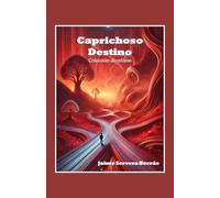 Caprichoso destino: Colección de relatos