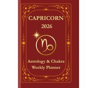 Capricorn 2026 Zodiac Planner & Calendar: Weekly Journal, Soulful Agenda & Gift of Grounded Insight: Includes Moon Phases, Chakra Focus & Space for Reflective Journaling