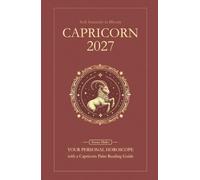 Capricorn Horoscope 2027: Yearly Astrology Predictions with Key Date Horoscopes and a Capricorn Palm Reading Guide
