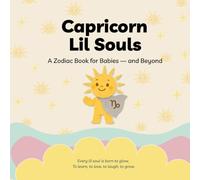 Capricorn Lil Souls: A Zodiac Book for Babies - and Beyond