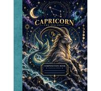 Capricorn Zodiac Composition Book: Wide-Ruled Celestial Astrology Notebook for School, Journaling, Notes and Creative Writing: Birthday Gift for Capricorn Men, Women, Teens and Students