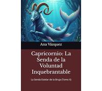 Capricornio: La Senda de la Voluntad Inquebrantable