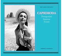 Caprimoda. Protagonisti, imprese, eventi. Ediz. illustrata