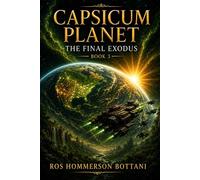 Capsicum Planet Book Three: The Final Exodus