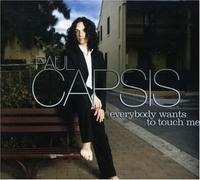 Capsis,Paul - Everybody Wants To Touch Me