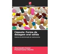 Cápsula: Forma de dosagem oral sólida: Sistema de administração de medicamentos