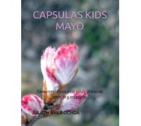 CAPSULAS KIDS - MAYO: Devocional diario para niños: 31 días de amor, fe y proposito