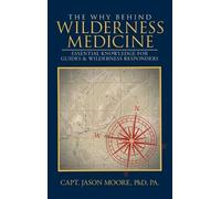 Capt Jason Moore The Why Behind Wilderness Medicine (Copertina rigida)