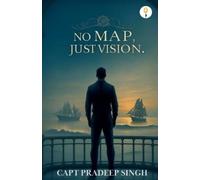 Capt Pradeep Singh No Map Just Vision (Tascabile)