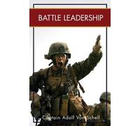 Captain Adolf Von Schell Adolph Von Schell Battle Leadership (Copertina rigida)