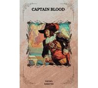 CAPTAIN BLOOD By Rafael Sabatini