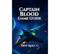 Captain Blood Game Guide: Conquer Combat, Unlock Secrets, and Achieve Every Ending