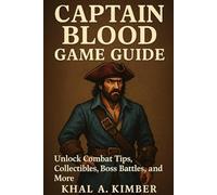 Captain Blood Game Guide: Unlock Combat Tips, Collectibles, Boss Battles, and More
