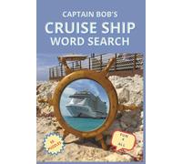 Captain Bob's Cruise Ship Word Search: Captain Bob's Cruise Ship Word Search Puzzles about Cruise Ships, Nautical, Sailing, Travel and more | 6X9 ... Gift for Vacations, Holidays, Relaxation.