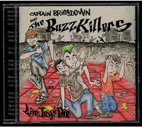 Captain Bringdown and the Buzz Kil - Live, Try, and die