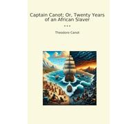 Captain Canot; Or, Twenty Years of an African Slaver