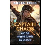 Captain Chaos and the Massive Bounty on His Head: LitRPG Fantasy Adventure: 2