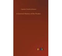 Captain Charles Johnson A Genreal History of the Pirates (Copertina rigida)