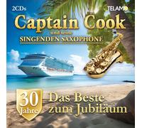 Captain Cook & Seine Singenden Saxophone 30 Jahre: das Beste Zum Jubiläum (CD)