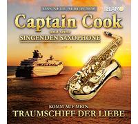 Captain Cook und seine singenden Saxopho Komm auf mein Traumschiff der Lie (CD)